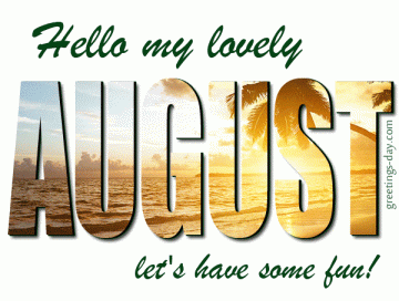 Hello my lovely AUGUST