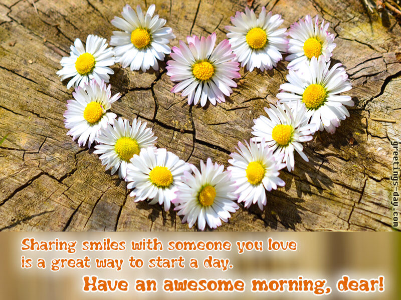 Have an awesome morning dear