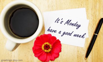 It’s Monday. Have a Good Week