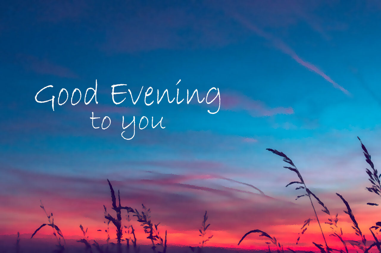 Good evening to you.