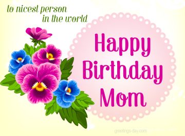 Happy Birthday MOM! Ecards for Greeting.