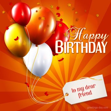 Happy Birthday to my Dear Friend.