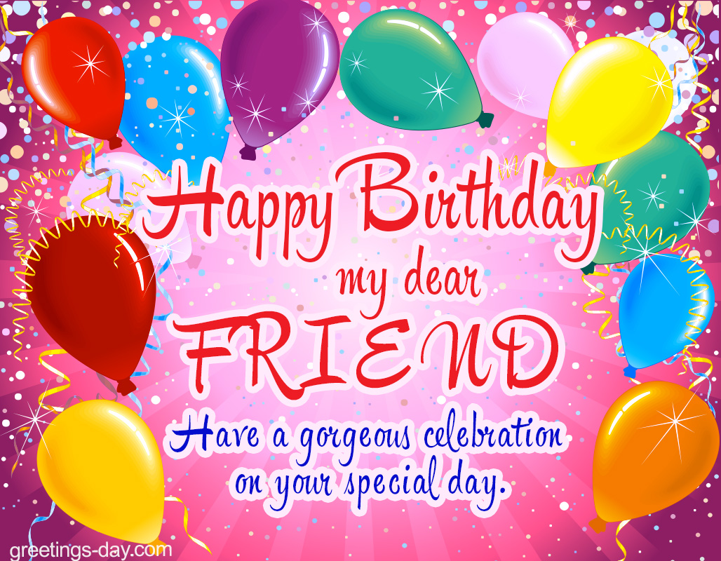 Happy Birthday Friend Images Free Happy Birthday My Dear Friend - Free Ecards.