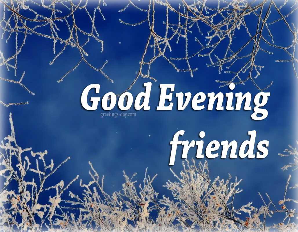 Good Evening – Best Photos, Messages, Pics