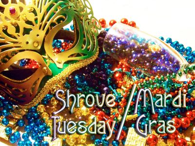 Shrove Tuesday/Mardi Gras