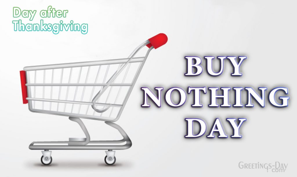 Buy Nothing Day celebrated/observed on November 26, 2021 ⋆ Greetings ...