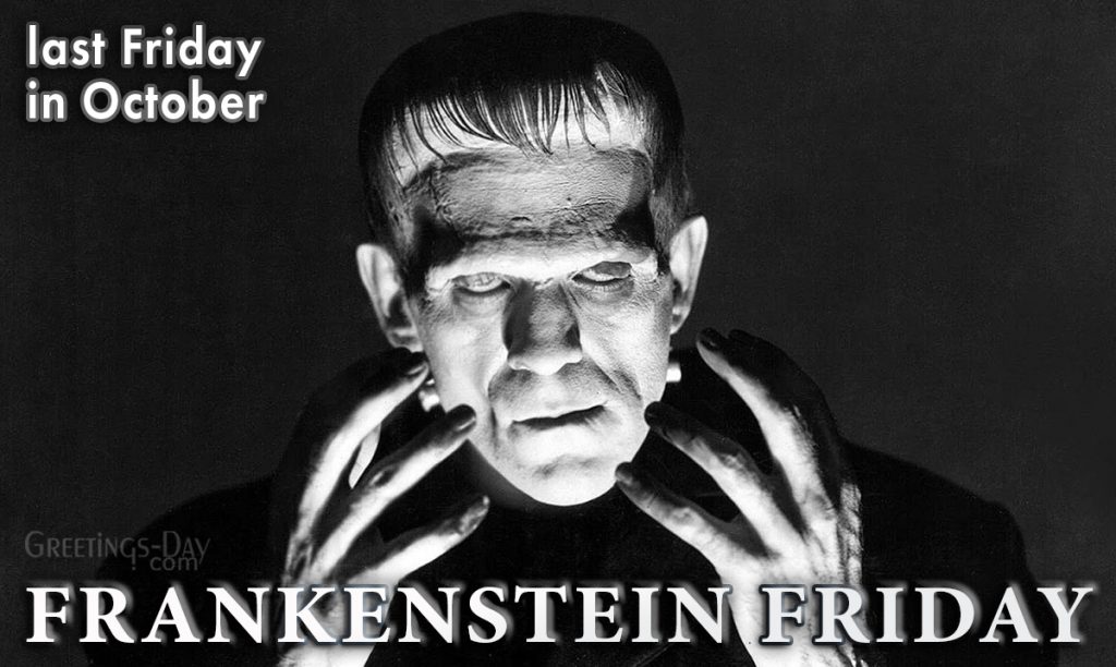 Frankenstein Friday