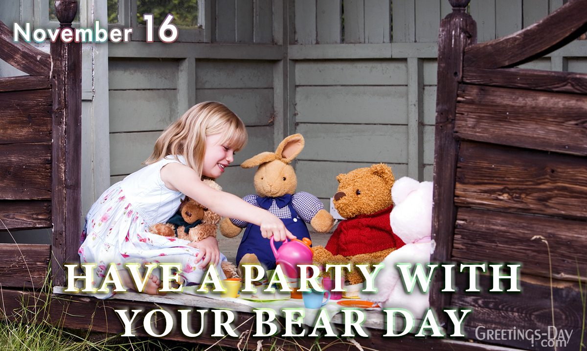 Have a Party with Your Bear Day