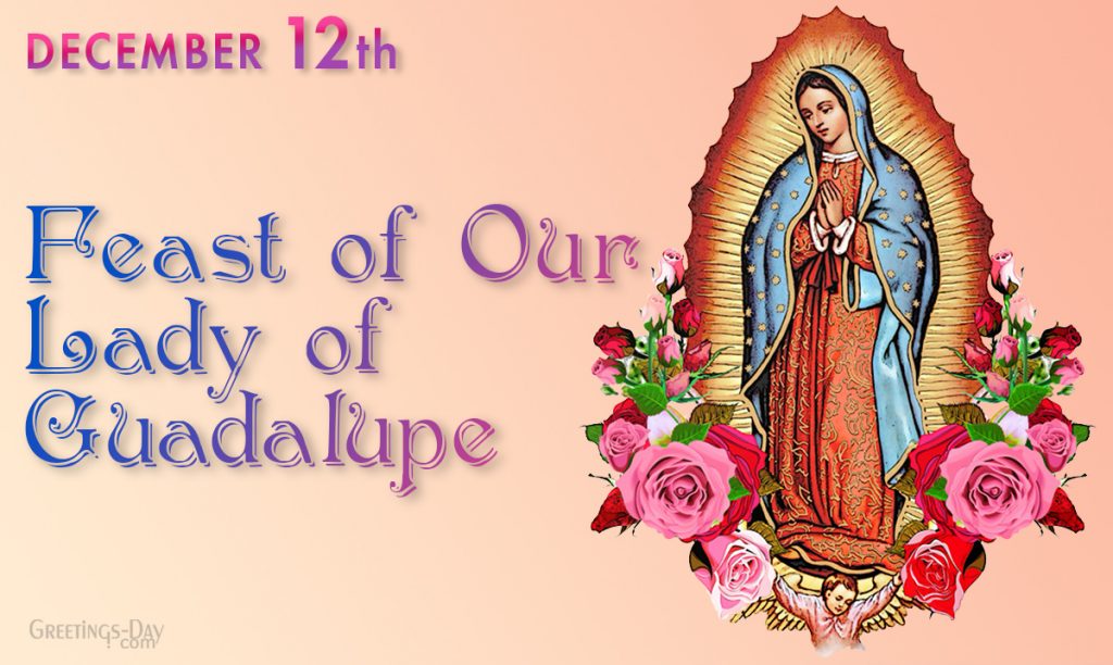 Feast of Our Lady of Guadalupe celebrated/observed on December 12, 2022