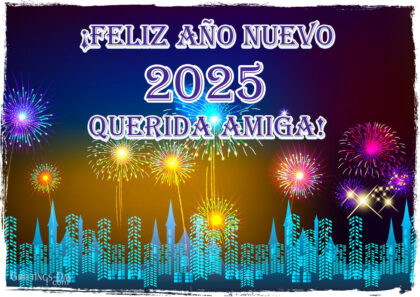 Feliz Año Nuevo 2025 Cuerida Amiga