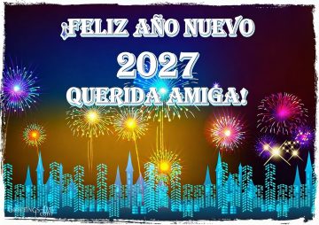 Feliz Año Nuevo 2027 Cuerida Amiga