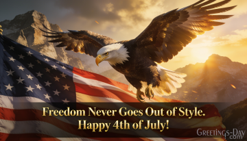 Freedom Never Goes Out of Style. Happy 4th of July!