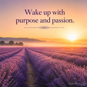 Wake Up with Purpose and Passion