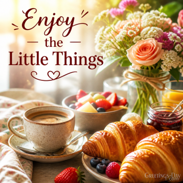 Enjoy the Little Things