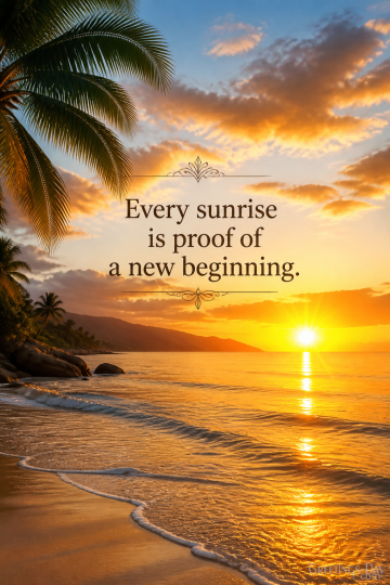 Every Sunrise Is Proof of a New Beginning