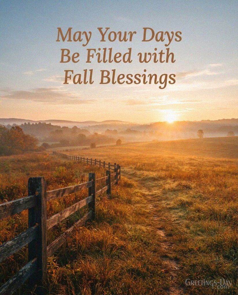 Autumn blessings image with golden countryside scenery and warm sunrise featuring “May Your Days Be Filled with Fall Blessings.” with the text 