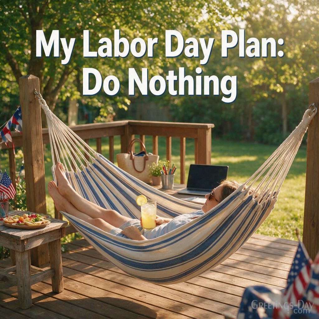 Funny Labor Day card celebrating a well-earned day off with “Today’s Job: Absolutely Nothing.” message with the text