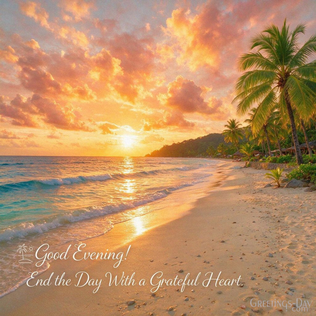 Inspirational Good Evening image with a golden ocean sunset and the message “Good Evening! End the Day With a Grateful Heart.” with the text 
