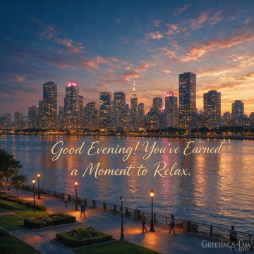 Good Evening! You’ve Earned a Moment to Relax