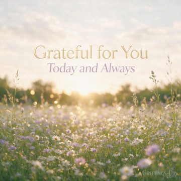 Grateful for You Today and Always