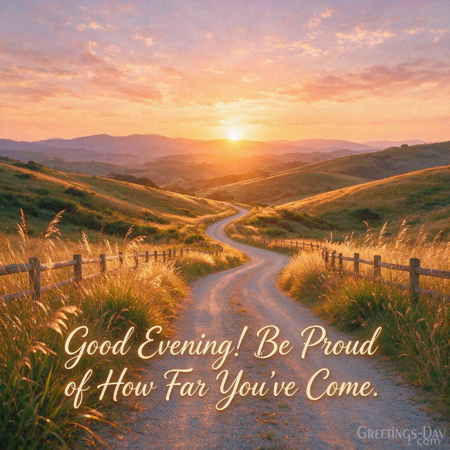 Good Evening! Be Proud of How Far You’ve Come