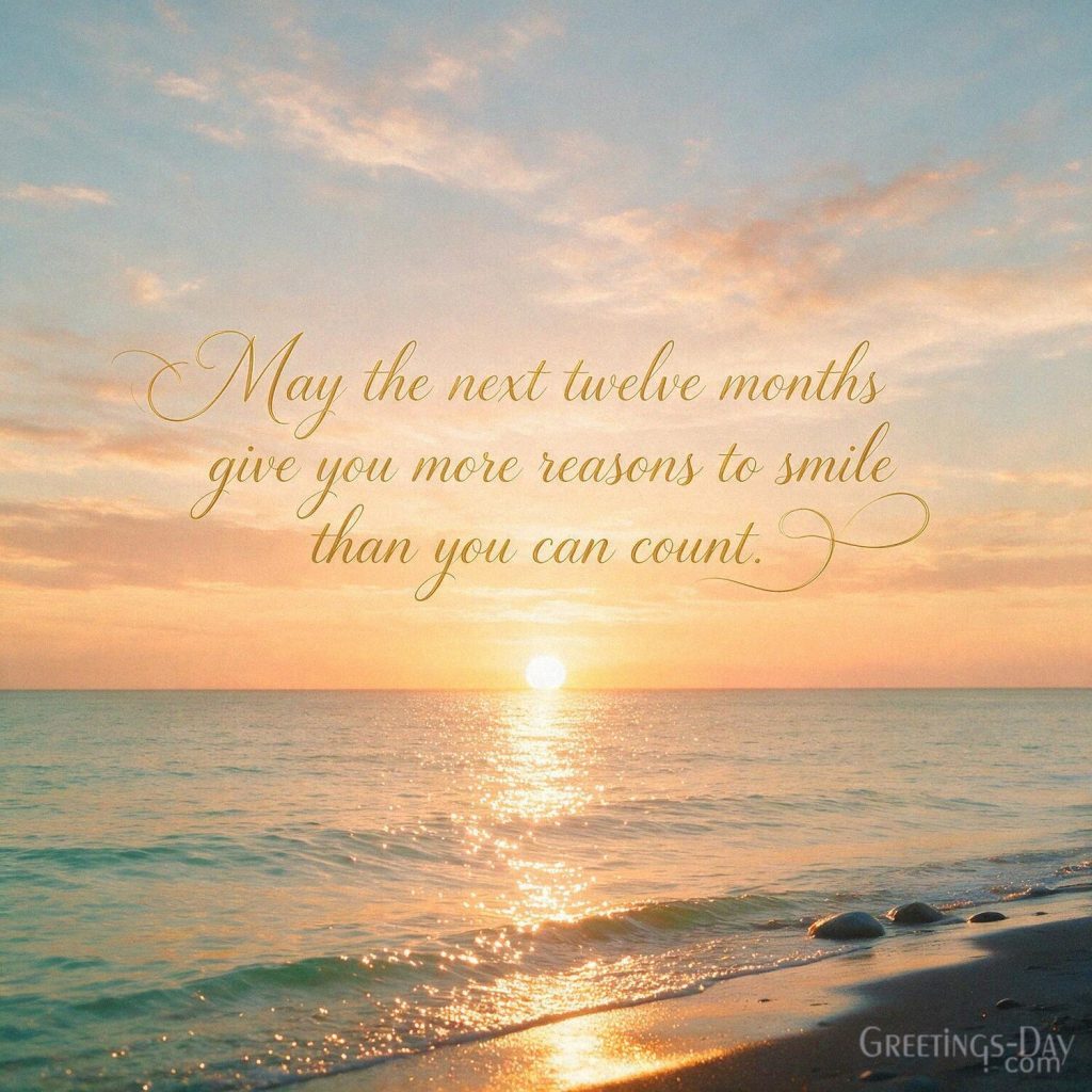 Positive Happy Birthday Quote image with peaceful sunrise featuring “May the next twelve months give you more reasons to smile than you can count.” with the text 