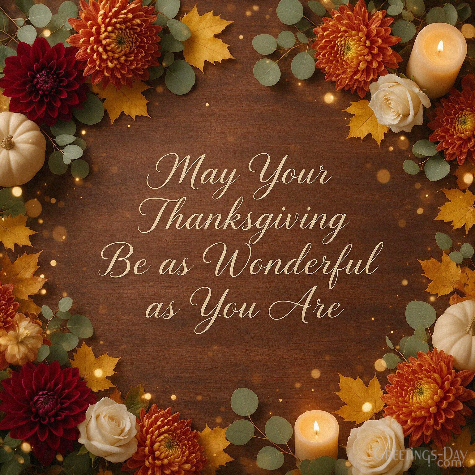 Beautiful Thanksgiving wishes for a loved one with luxury autumn florals featuring “May Your Thanksgiving Be as Wonderful as You Are” with the text "May Your Thanksgiving Be as Won