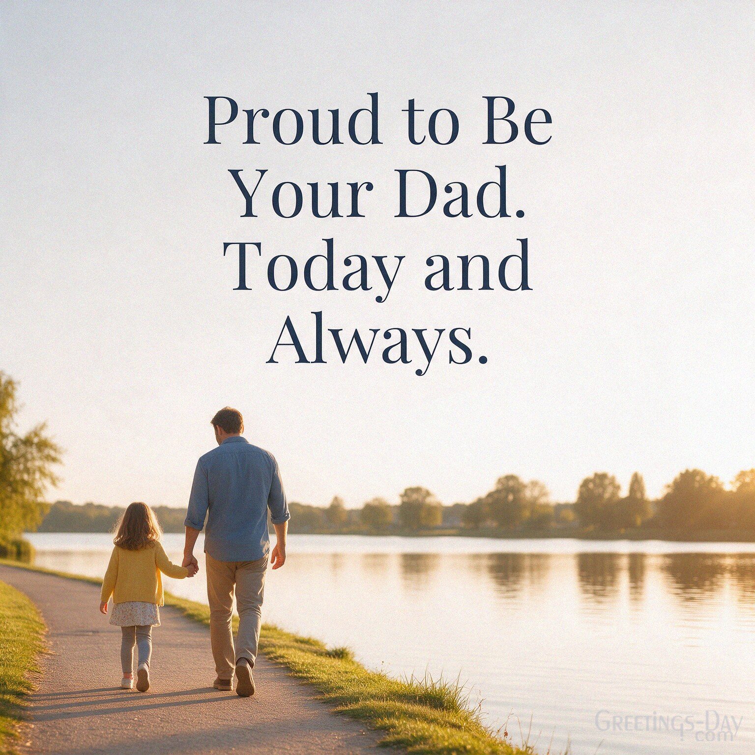Proud to Be Your Dad Today and Always
