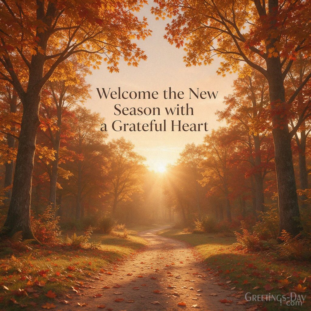 Positive First Day of Fall image with golden trees and sunrise featuring “Welcome the New Season with a Grateful Heart” with the text 