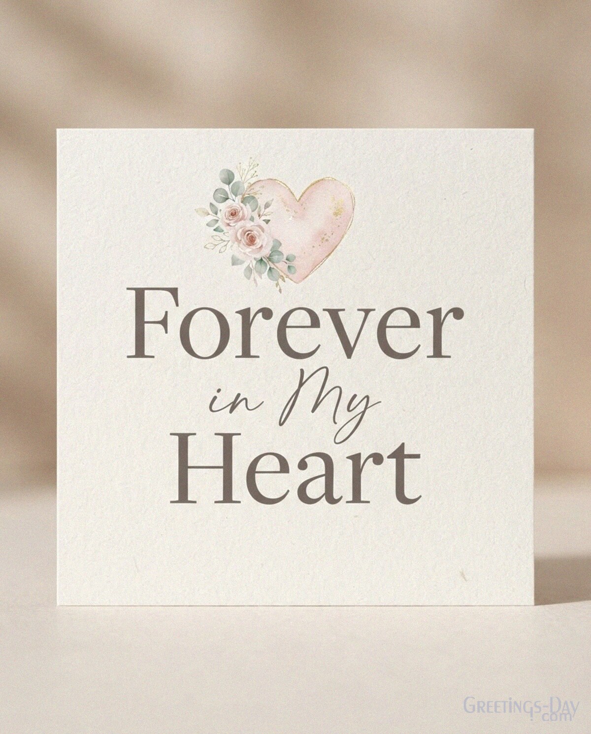 Short heartfelt daughter quote “Forever in My Heart” on an elegant ivory floral greeting card. with the text "Forever in My Heart"