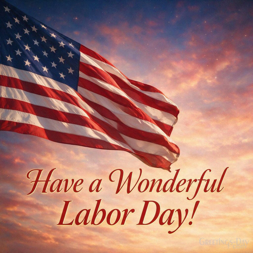 Labor Day card with American flag and golden summer light featuring “Celebrate Hard Work. Enjoy the Day.” message with the text 