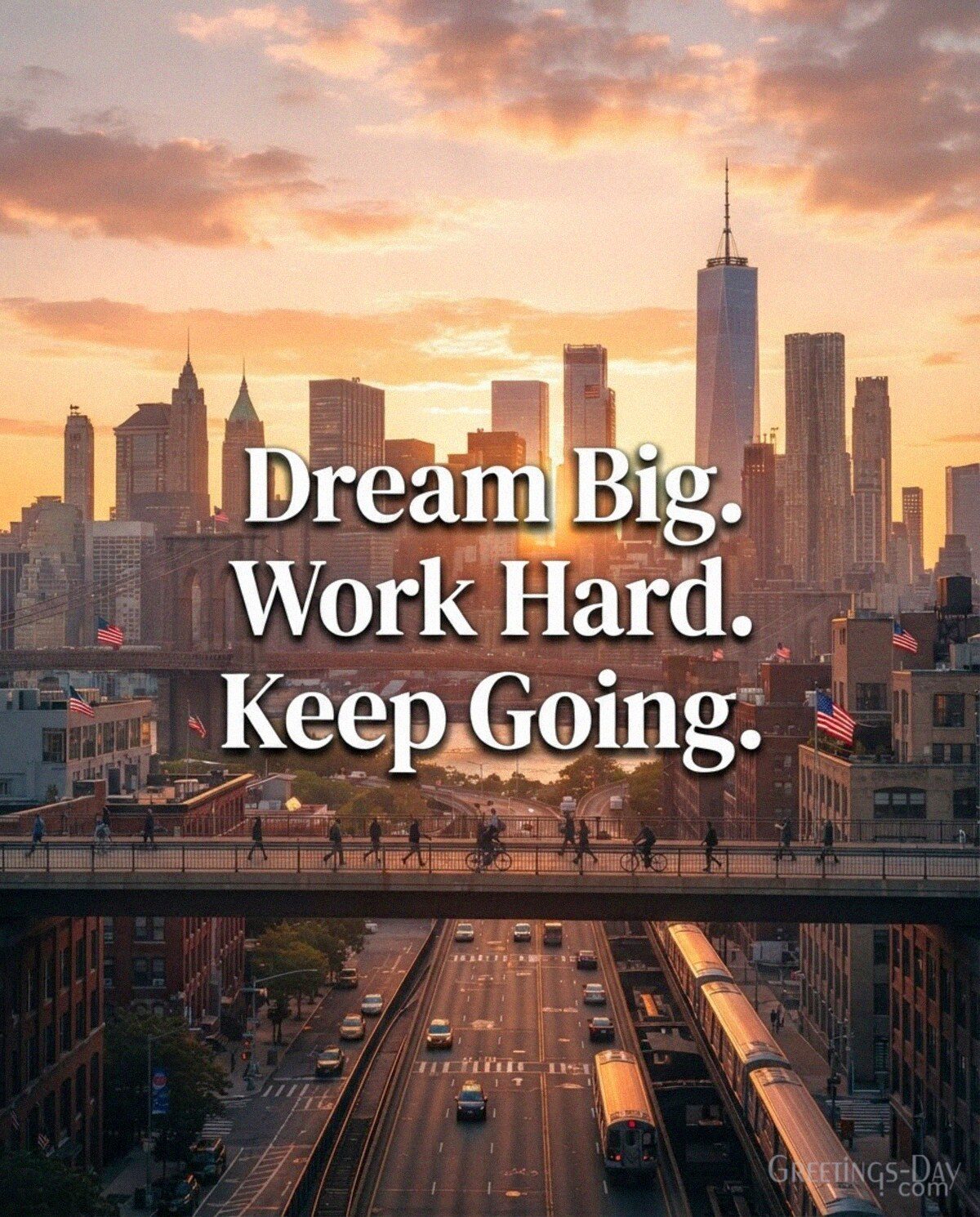 Dream Big. Work Hard. Keep Going.