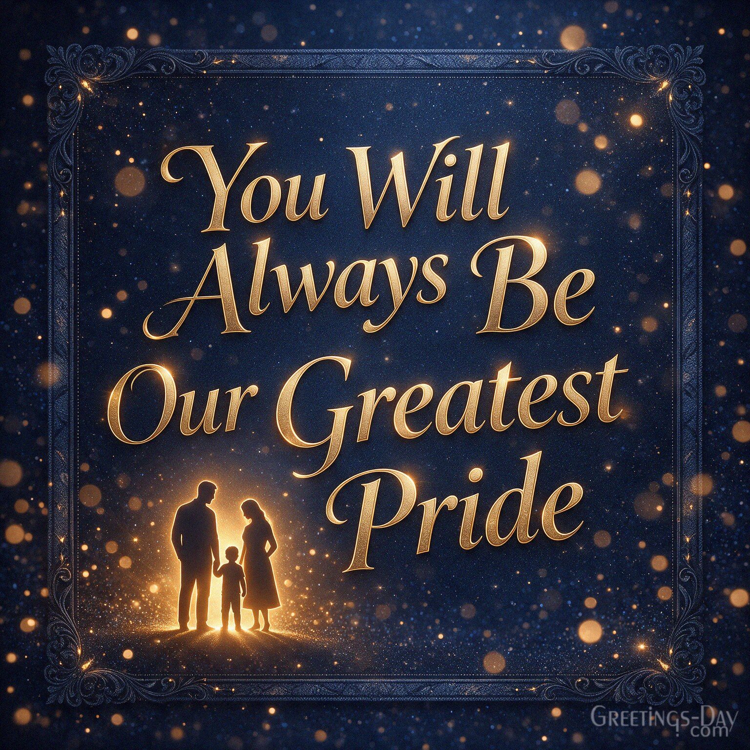 You Will Always Be Our Greatest Pride