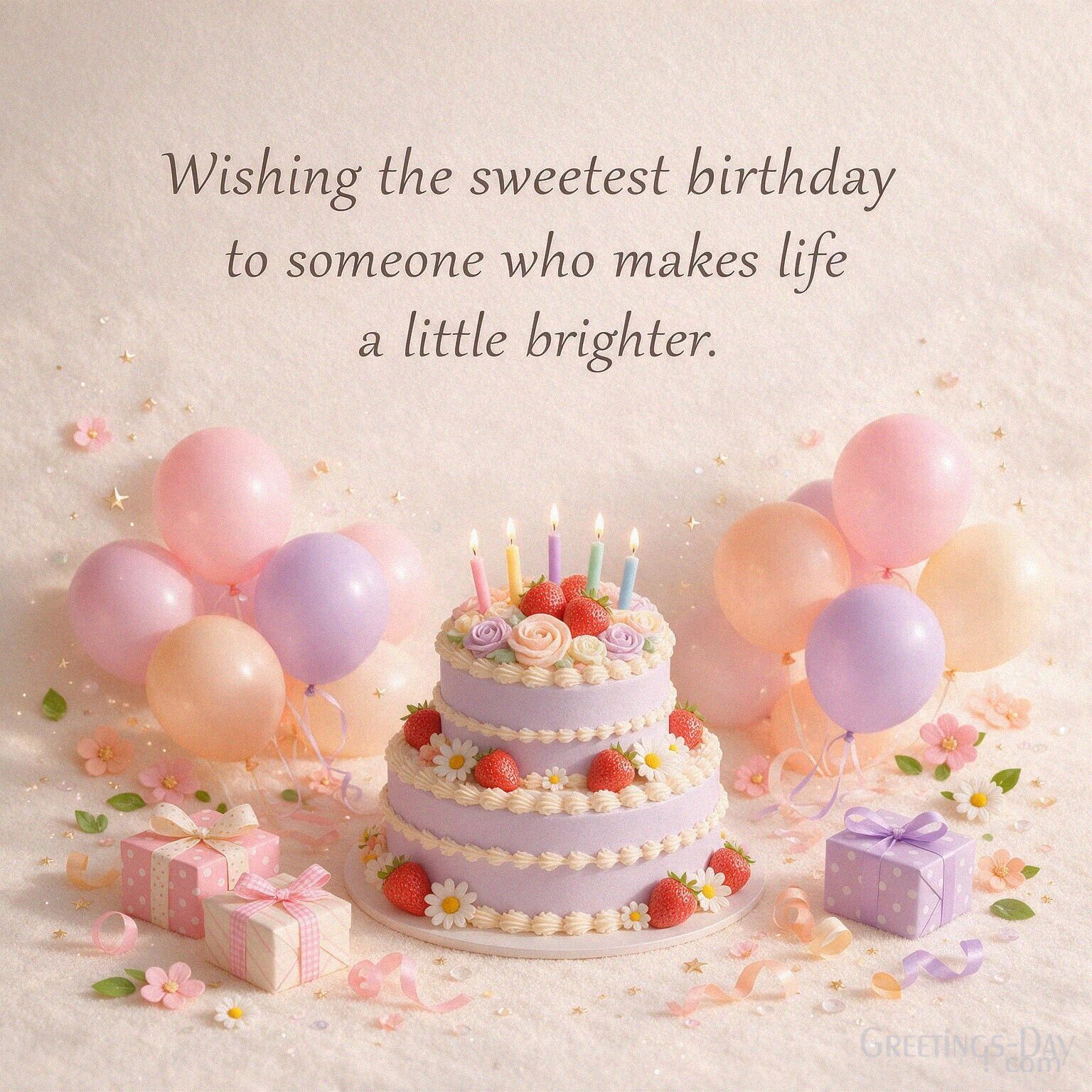 The Sweetest Birthday to Someone Who Makes Life Brighter