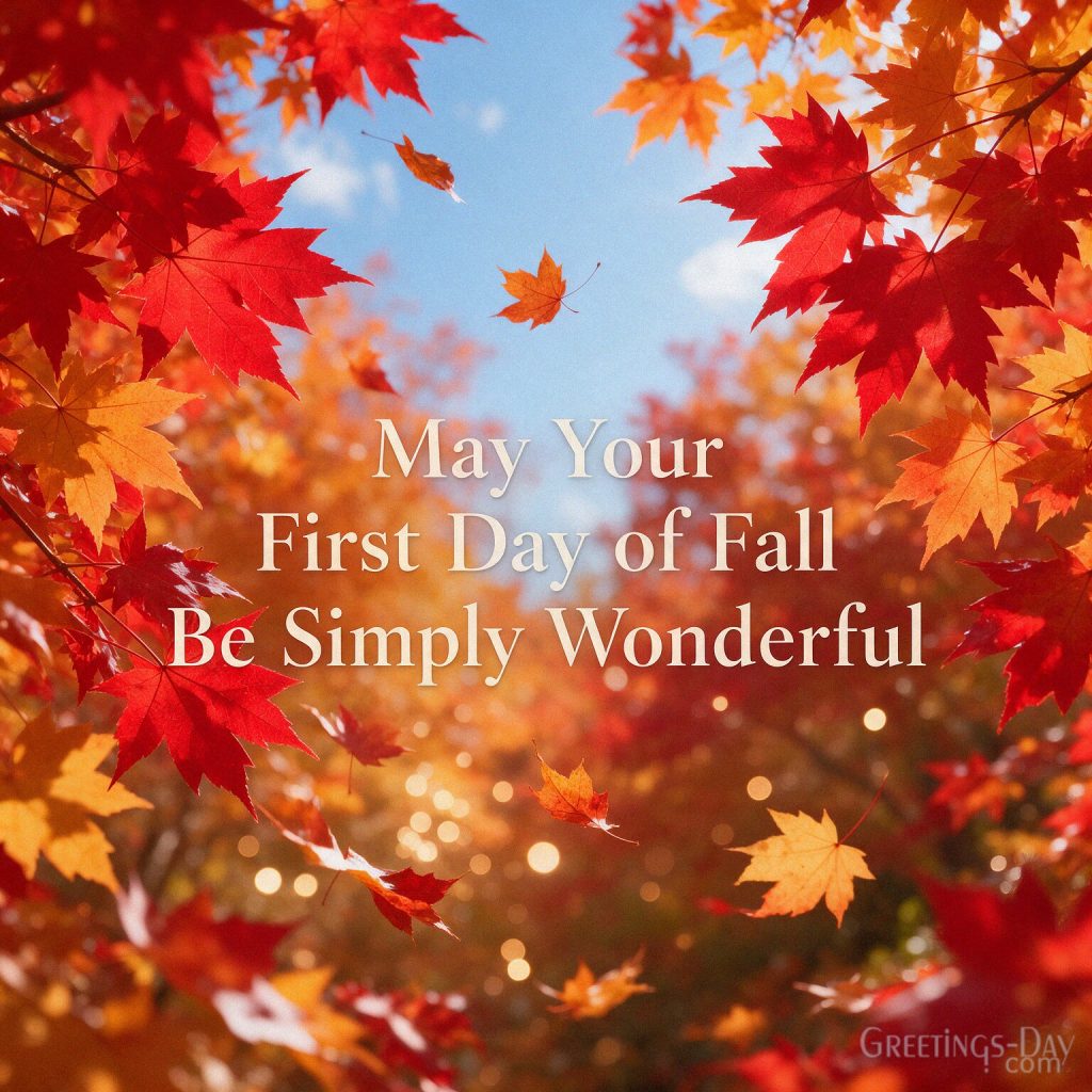 First Day of Fall greeting with red and golden maple leaves featuring “May Your First Day of Fall Be Simply Wonderful” with the text 