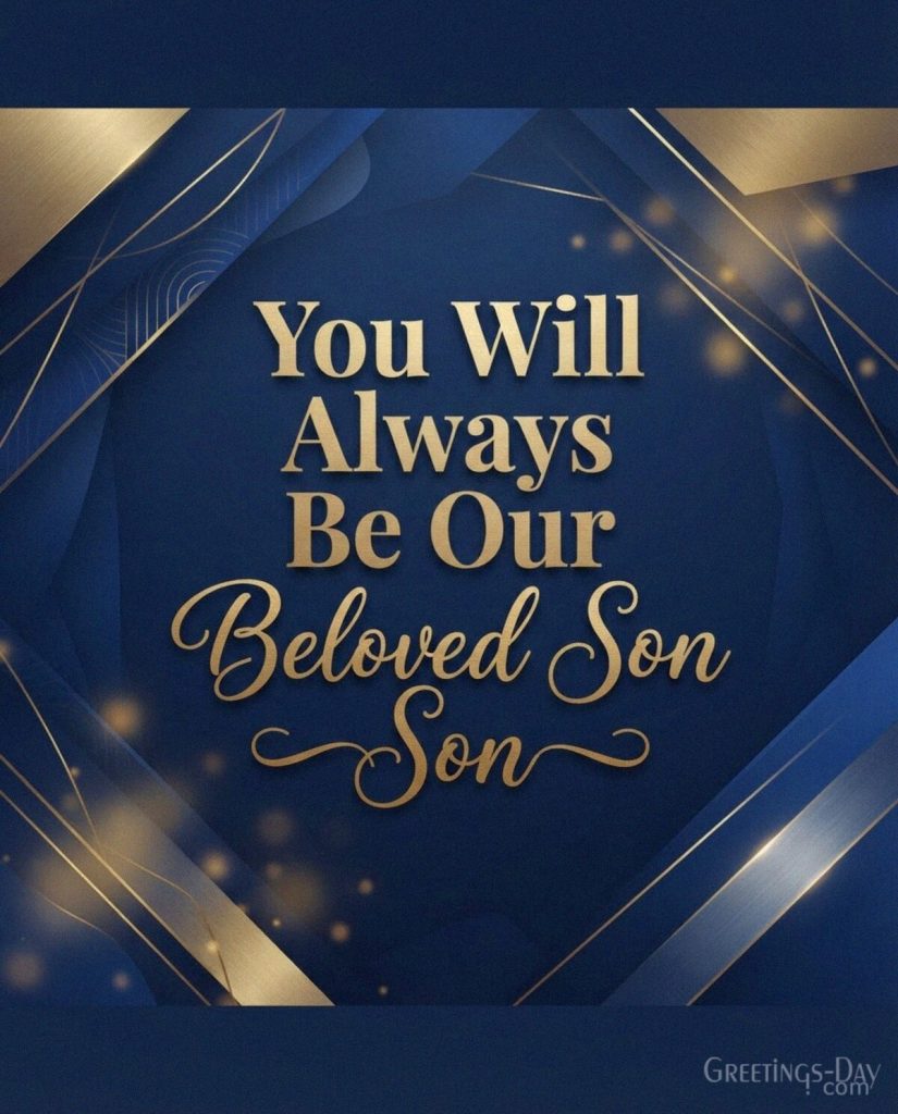 Meaningful National Sons Day picture for a grown son saying You Will Always Be Our Beloved Son with the text 